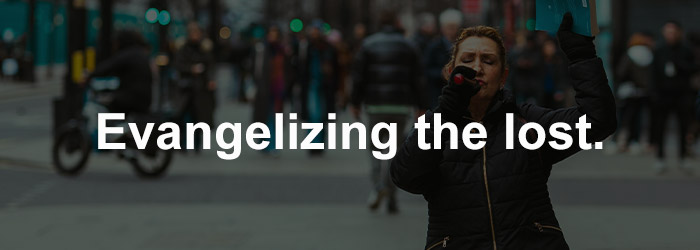 Evangelizing the lost
